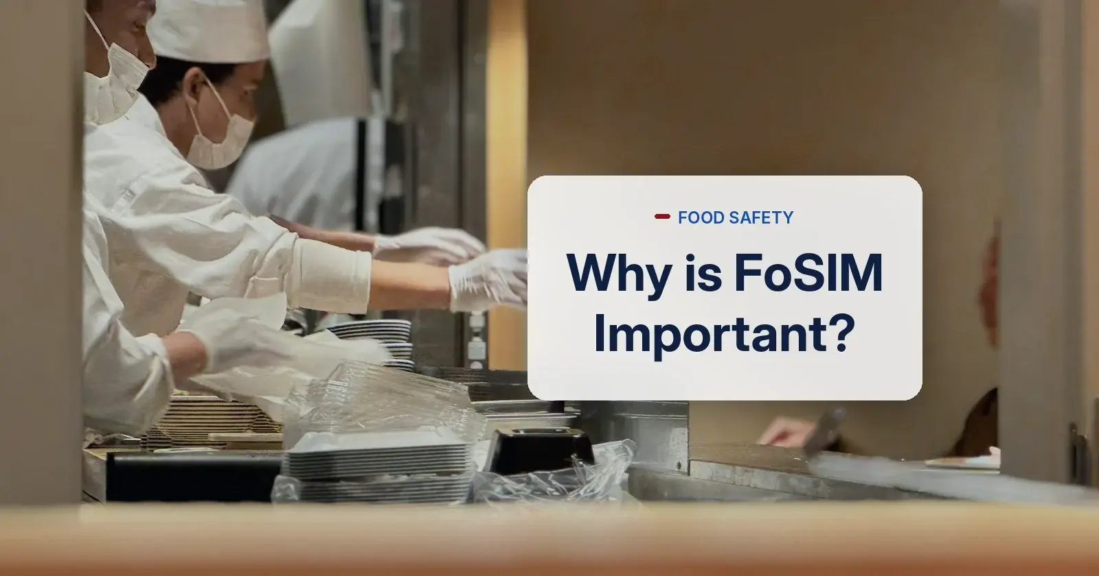 Why FoSIM is important - food safety and kitchen hygiene in Malaysia
