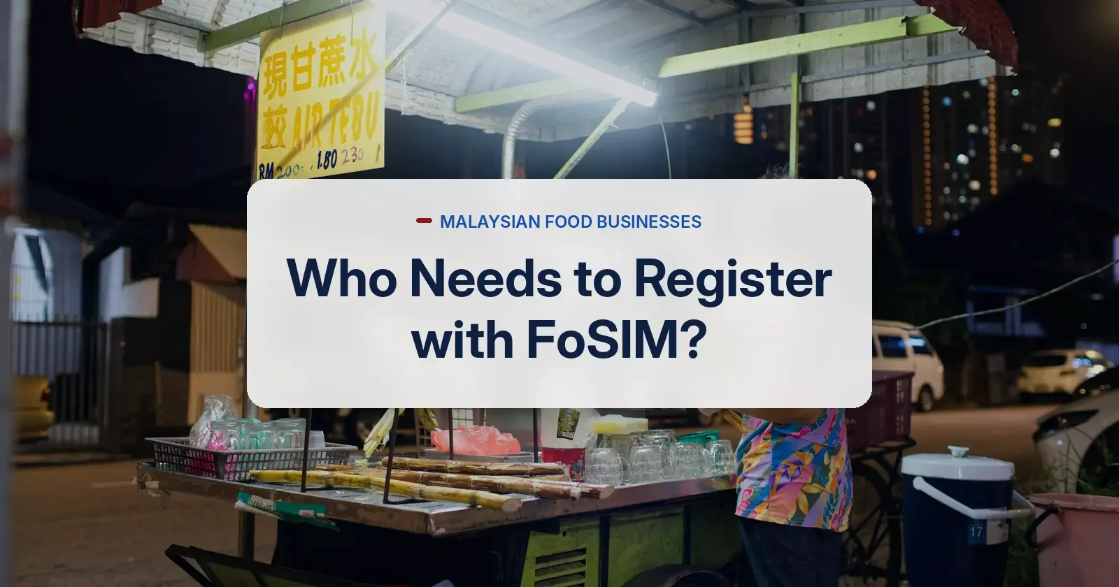 Who needs to register with FoSIM - Malaysian hawker stall and food businesses